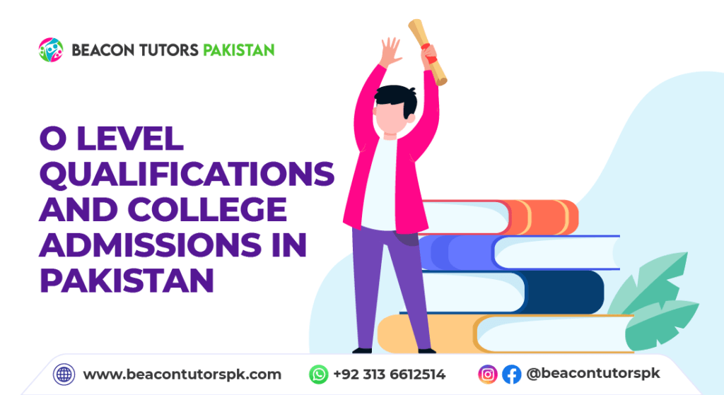 O Level Qualifications and College Admissions in Pakistan