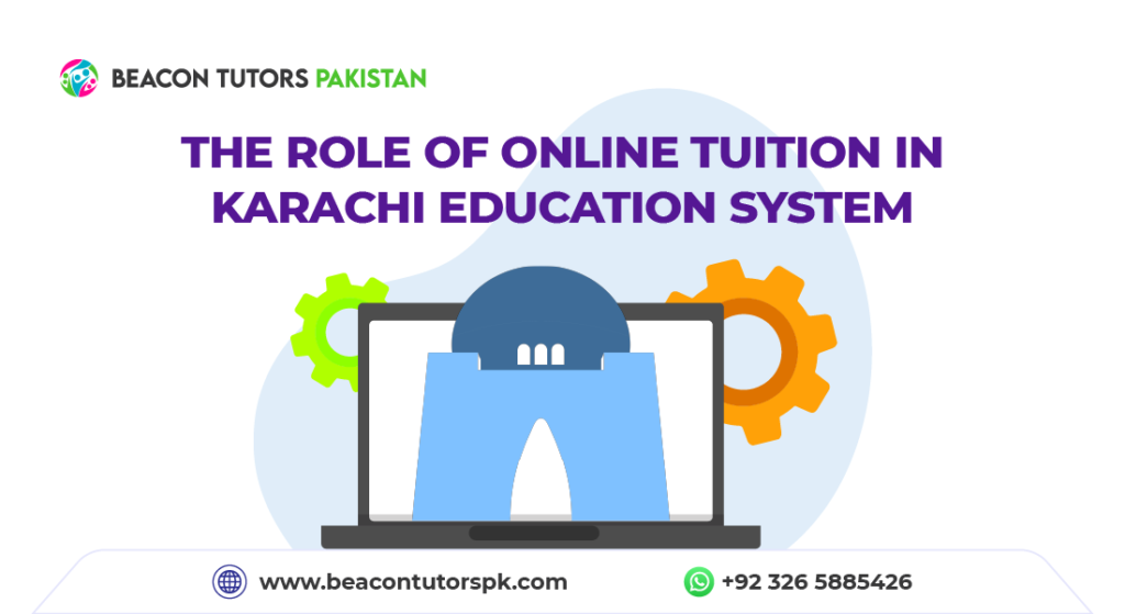 The Role of Online Tuition in Karachi Education System - Beacon Tutors