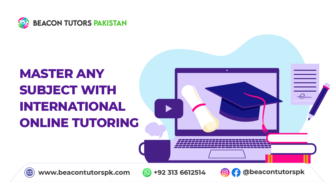 Master Any Subject with International Online Tutoring