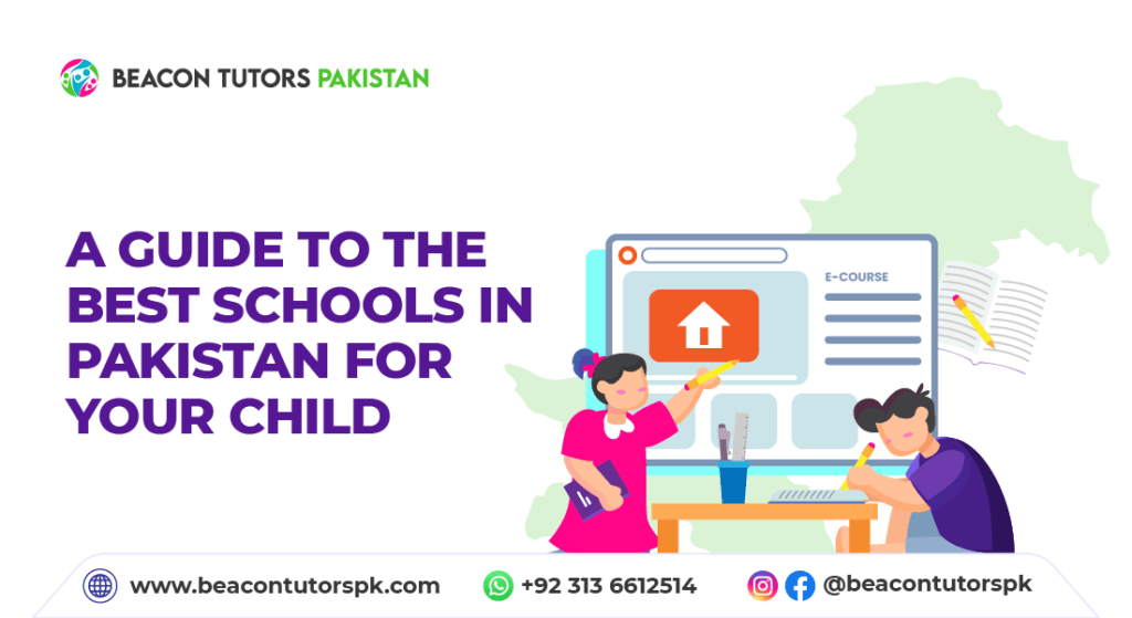 A Guide to the Best Schools in Pakistan for Your Child