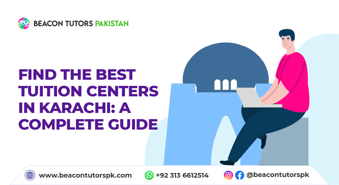 Find the Best Tuition Centers in Karachi A Complete Guide